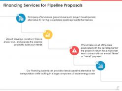 Financing services for pipeline proposals ppt powerpoint presentation styles graphics