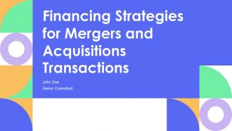 Financing Strategies For Mergers And Acquisitions Transactions PPT Template AT