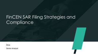 Fincen SAR Filing Strategies And Compliance PPT Summary AT