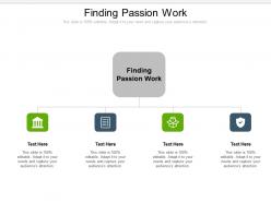 Finding passion work ppt powerpoint presentation icon templates cpb