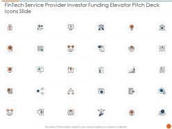 Fintech service provider investor funding elevator pitch deck icons slide ppt professional gallery