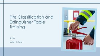 Fire Classification And Extinguisher Table Training PPT Summary AT