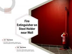 Fire extinguisher on steel holder near wall
