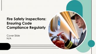 Fire Safety Inspections Ensuring Code Compliance Regularly PPT Sample AT
