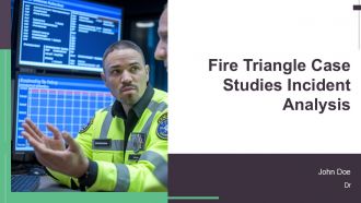 Fire Triangle Case Studies Incident Analysis PPT Summary AT