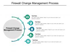Firewall change management process ppt powerpoint presentation infographic template gallery cpb