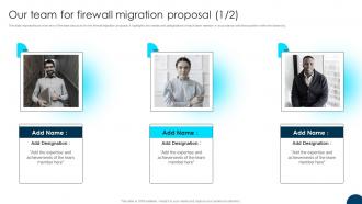 Firewall Migration Proposal Our Team For Firewall Migration Proposal