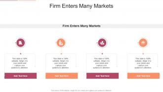 Firm Enters Many Markets In Powerpoint And Google Slides Cpb