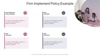 Firm Implement Policy Example In Powerpoint And Google Slides Cpb