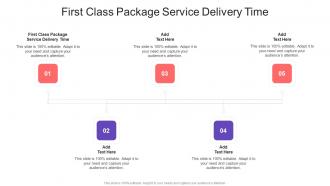First Class Package Service Delivery Time In Powerpoint And Google Slides Cpb