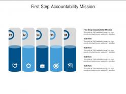 First step accountability mission ppt powerpoint presentation layouts example cpb