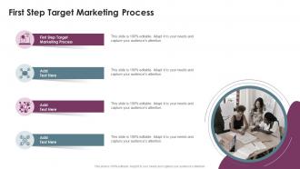First Step Target Marketing Process In Powerpoint And Google Slides Cpb
