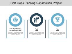 First steps planning construction project ppt powerpoint presentation outline cpb