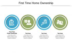 First time home ownership ppt powerpoint presentation slides infographic template cpb