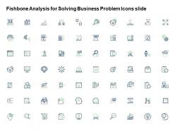 Fishbone analysis for solving business problem icons slide ppt powerpoint presentation files