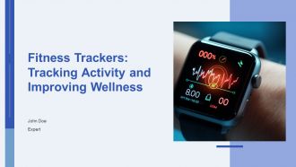 Fitness Trackers Tracking Activity And Improving Wellness PPT Example AT