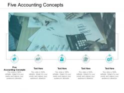 Five accounting concepts ppt powerpoint presentation slides example cpb