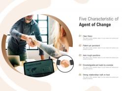 Five characteristic of agent of change