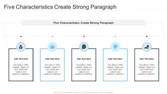 Five Characteristics Create Strong Paragraph In Powerpoint And Google Slides Cpb