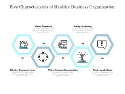 Five characteristics of healthy business organization