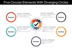 Five Circular Elements With Diverging Circles