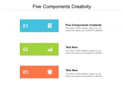 Five components creativity ppt powerpoint presentation pictures examples cpb
