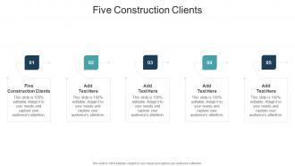 Five Construction Clients In Powerpoint And Google Slides Cpb