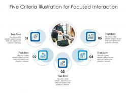 Five Criteria Illustration For Focused Interaction Infographic Template