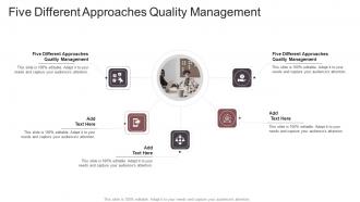 Five Different Approaches Quality Management In Powerpoint And Google Slides Cpb