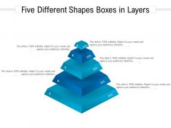 Five different shapes boxes in layers