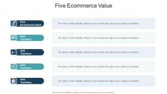 Five Ecommerce Value In Powerpoint And Google Slides Cpb