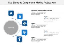 Five elements components making project plan ppt powerpoint presentation infographics microsoft cpb