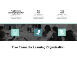 Five elements learning organization ppt powerpoint presentation portfolio cpb