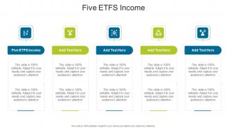 Five ETFS Income In Powerpoint And Google Slides Cpb