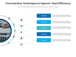 Five Inventive Techniques To Improve Team Efficiency Infographic Template