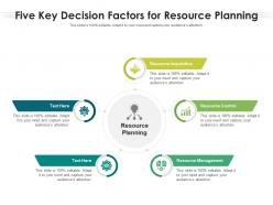 Five key decision factors for resource planning