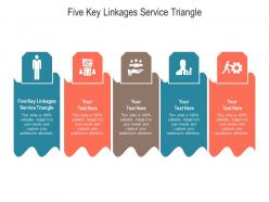 Five key linkages service triangle ppt powerpoint presentation summary layout ideas cpb