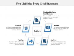 Five liabilities every small business ppt powerpoint presentation icon background designs cpb