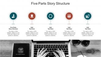 Five Parts Story Structure In Powerpoint And Google Slides Cpb