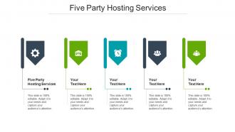 Five party hosting services ppt powerpoint presentation gallery deck cpb
