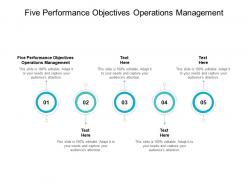 Five performance objectives operations management ppt powerpoint pictures cpb