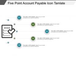 Five point account payable icon tamplate powerpoint slide inspiration