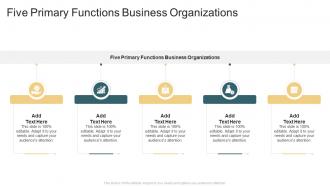 Five Primary Functions Business Organizations In Powerpoint And Google Slides Cpb
