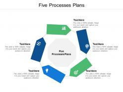Five processes plans ppt powerpoint presentation styles master slide cpb