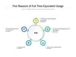 Five reasons of full time equivalent usage