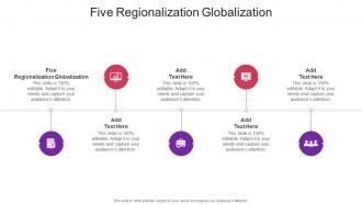 Five Regionalization Globalization In Powerpoint And Google Slides Cpb