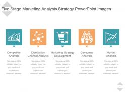 Five stage marketing analysis strategy powerpoint images