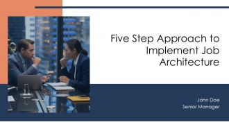 Five Step Approach To Implement Job Architecture PPT Example AT