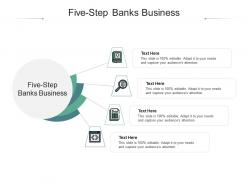 Five step banks business ppt powerpoint presentation inspiration infographics cpb