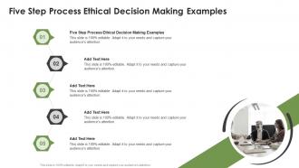 Five Step Process Ethical Decision Making Examples In Powerpoint And Google Slides Cpb